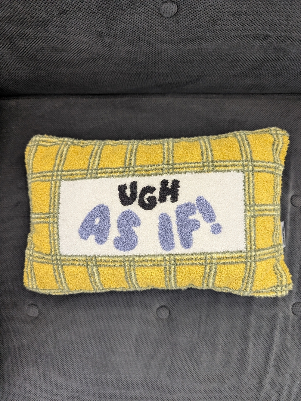 Clueless Ugh As If! Pillow Like New